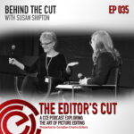The Editors Cut - Episode 035: Behind the Cut with Susan Shipton