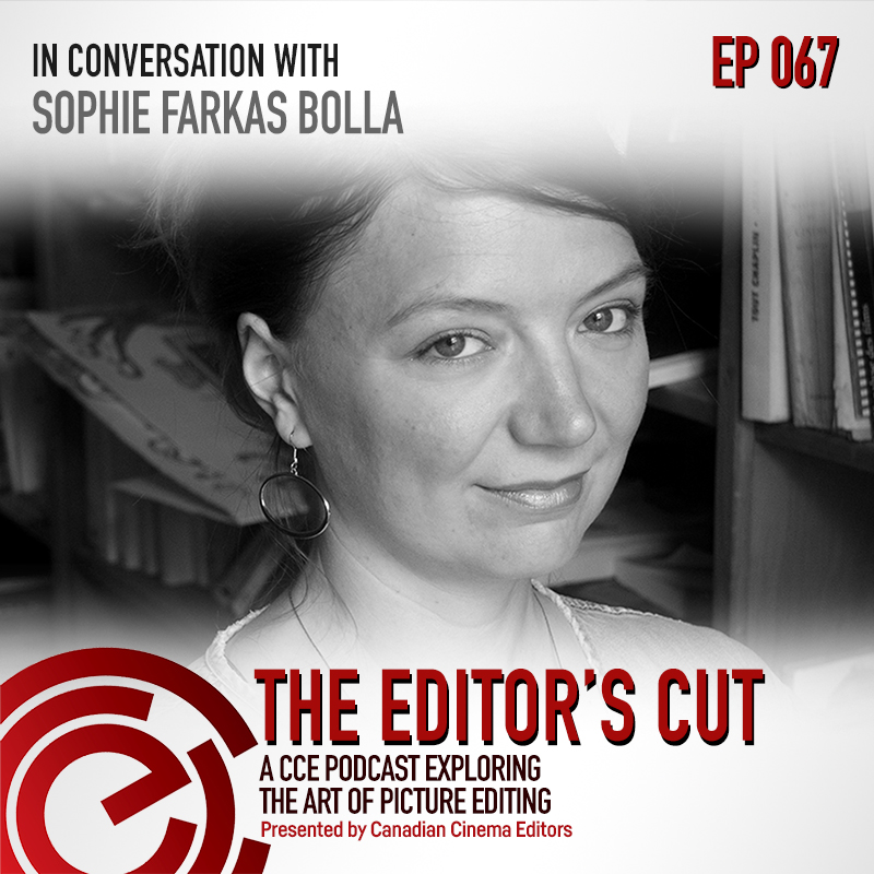 The Editors Cut - Episode 067 - In Conversation With Sophie Farkas Bolla