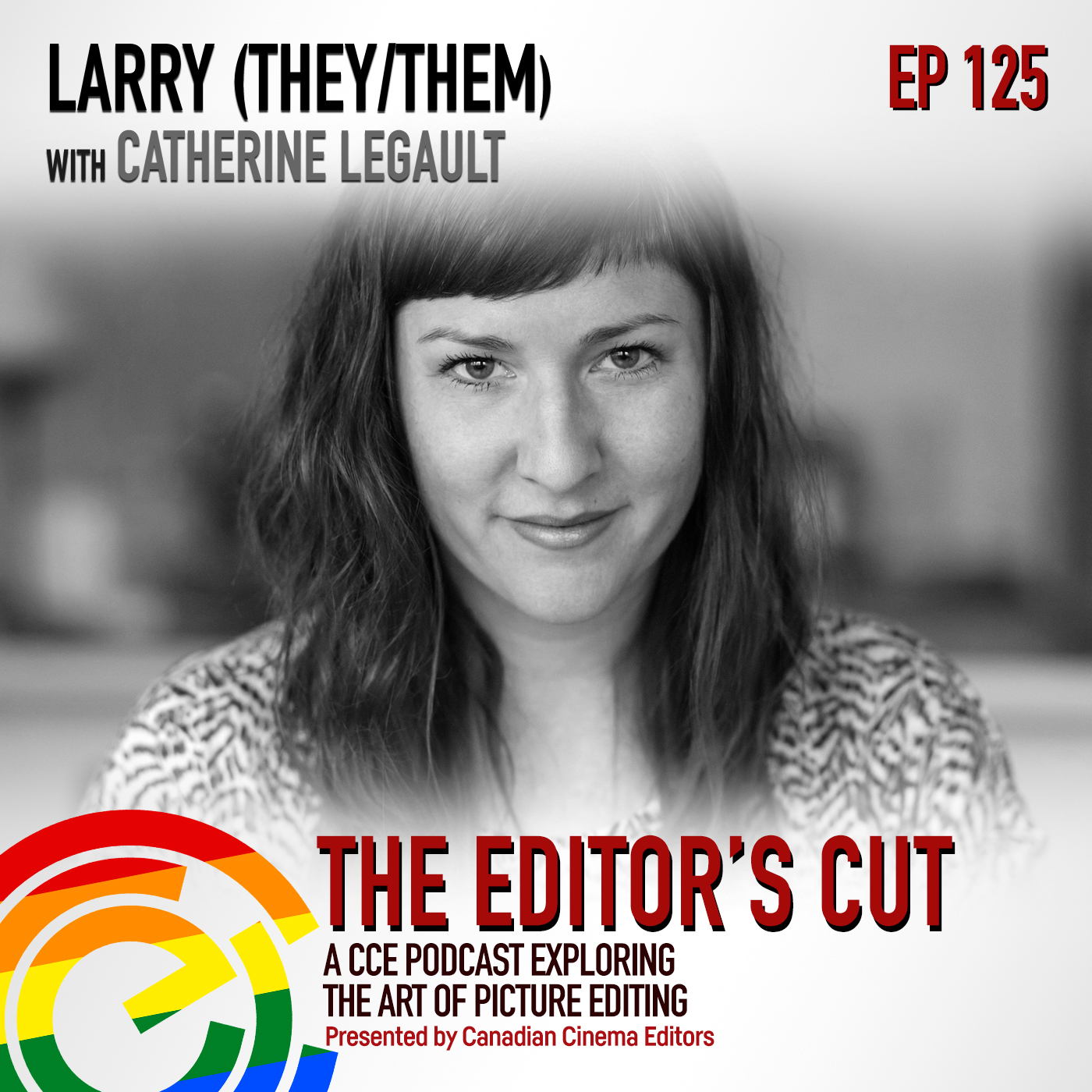 Episode 125: LARRY (THEY/THEM) with Catherine Legault