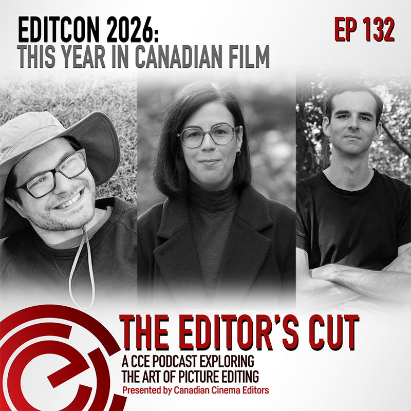 Episode 132: EditCon 2026: This Year in Canadian Film